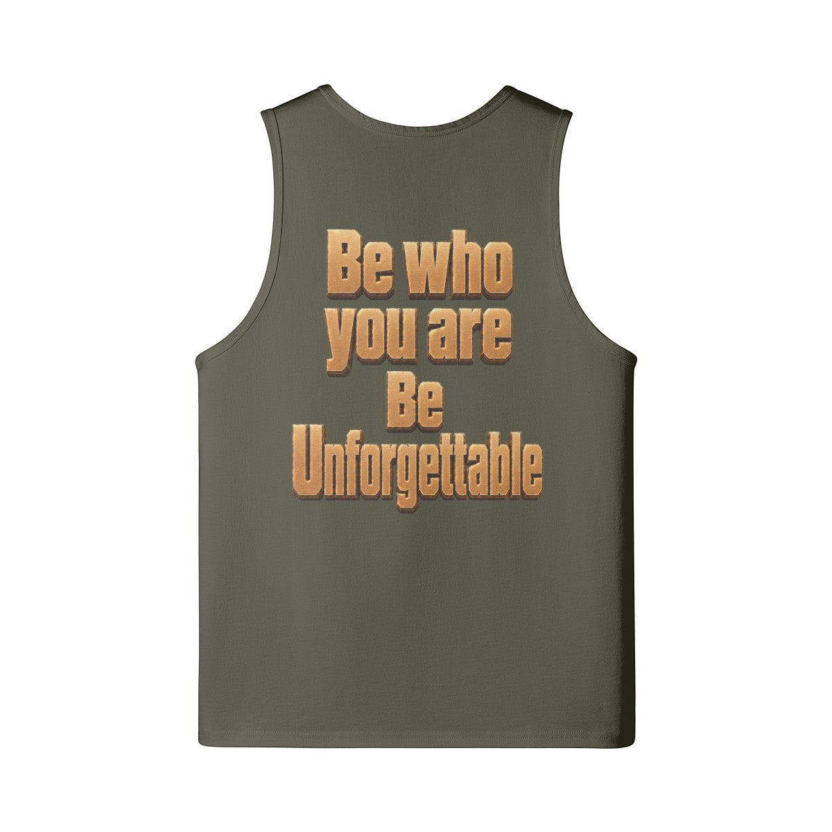 MR. HAPPINESS olive green oversized muscle tank with gold text that reads "Be who you are Be Unforgettable"